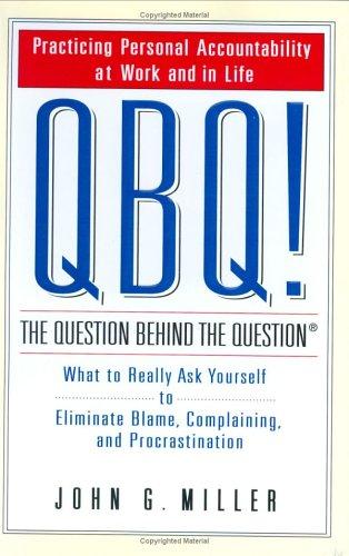 QBQ! The Question Behind the Question