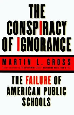 Cover of The Conspiracy of Ignorance by Martin L. Gross